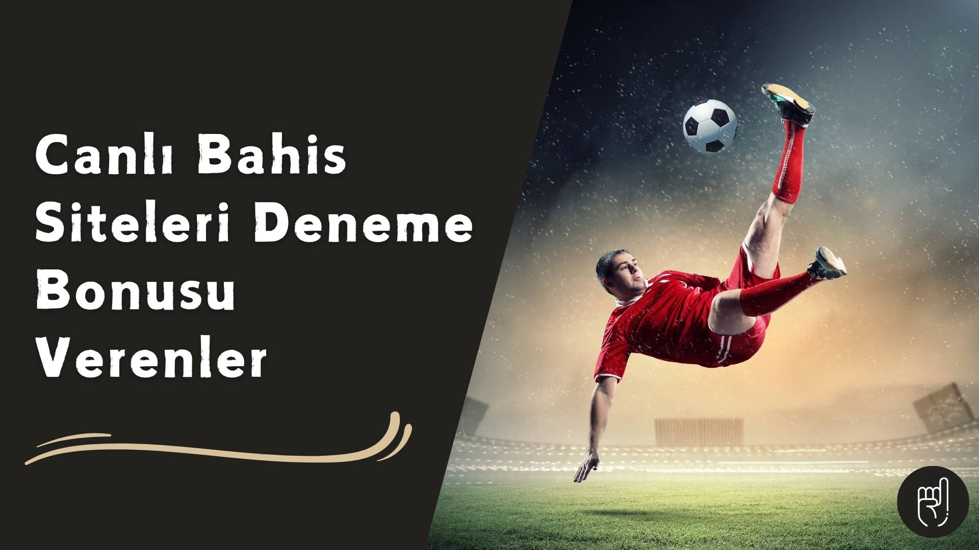 Canlı Bahis Siteleri Deneme Bonusu Verenler İlk Adımdan Kazandırıyor!